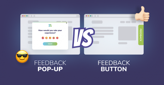 Feedback Button vs. Feedback Pop-Up: What’s the difference?