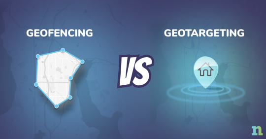 Geofencing vs. Geotargeting