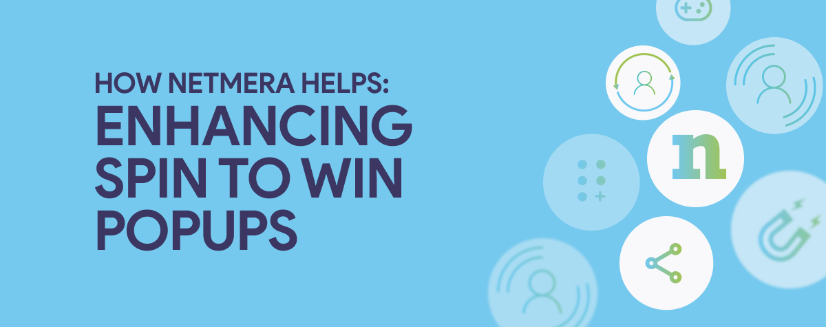 A banner image titled "HOW NETMERA HELPS: ENHANCING SPIN TO WIN POPUPS" on a blue background, featuring the Netmera 'n' logo and various surrounding marketing/engagement icons.