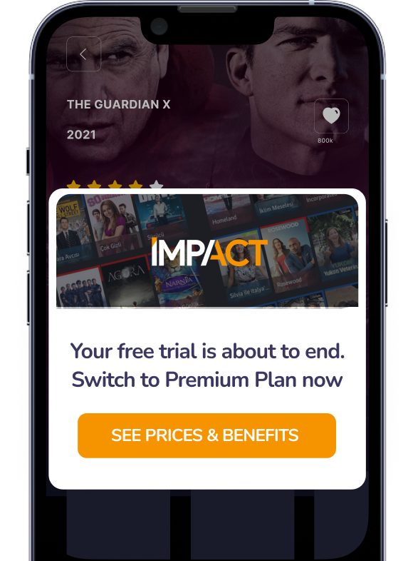 A mobile phone screen displays a movie viewing app. An Impact pop-up appears over the content with the text: "Your free trial is about to end. Switch to Premium Plan now," and an orange call-to-action button.