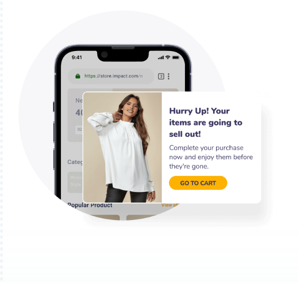 A mobile phone screen displays an urgency-creating pop-up overlaying an e-commerce website. The pop-up features a smiling woman in a white shirt and text: "Hurry Up! Your items are going to sell out! Complete your purchase now..." and a "GO TO CART" button.